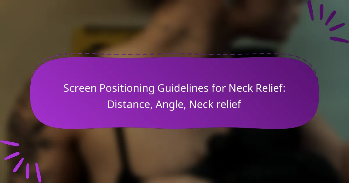 Screen Positioning Guidelines for Neck Relief: Distance, Angle, Neck relief