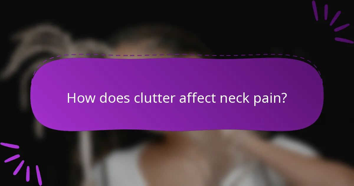 How does clutter affect neck pain?