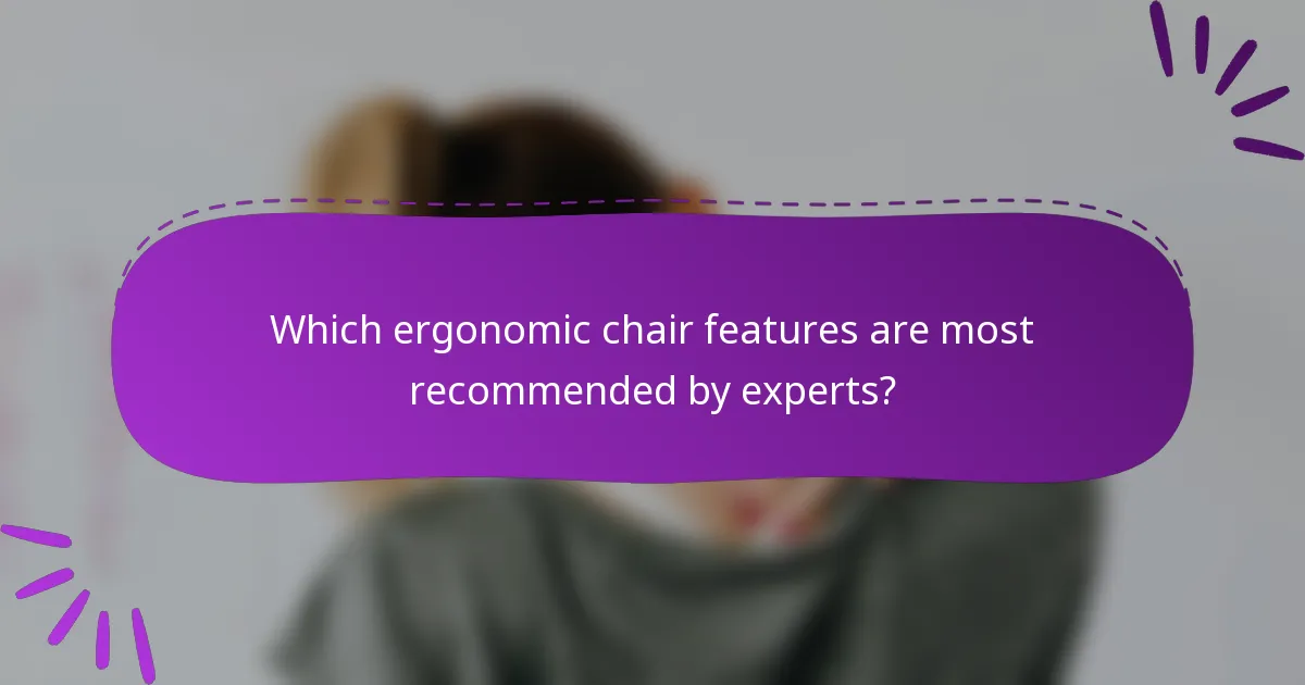 Which ergonomic chair features are most recommended by experts?