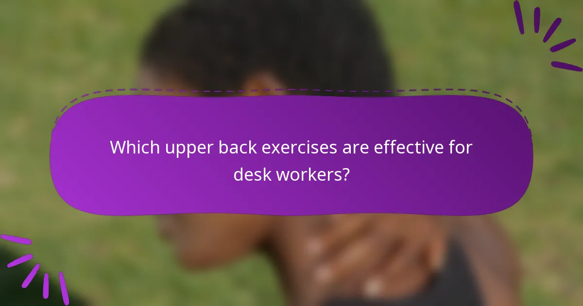 Which upper back exercises are effective for desk workers?